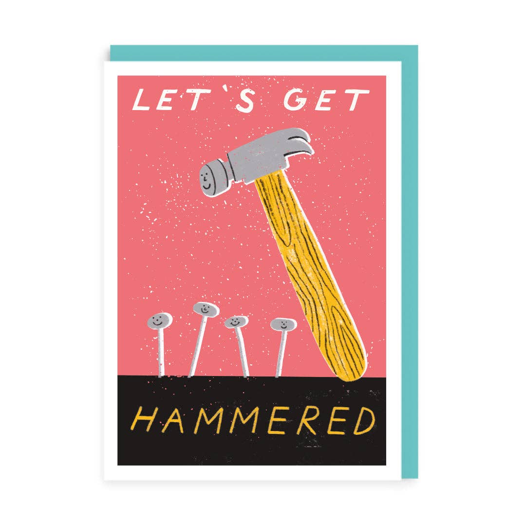 Lets get Hammered Greeting Card by Max Machen / Ohh Deer