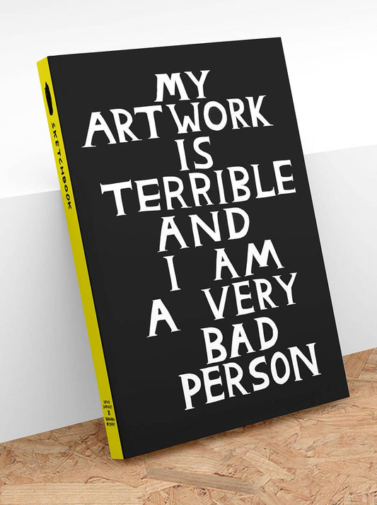 My Artwork Is Terrible - Shrigley Art Sketchbook