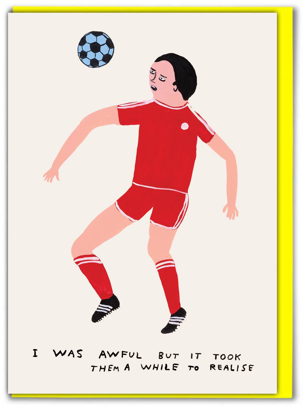 I Was Awful Football Greeting Card by David Shrigley