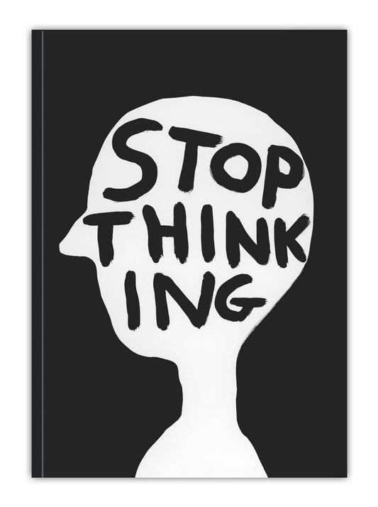 Stop Thinking David Shrigley A5 Notebook