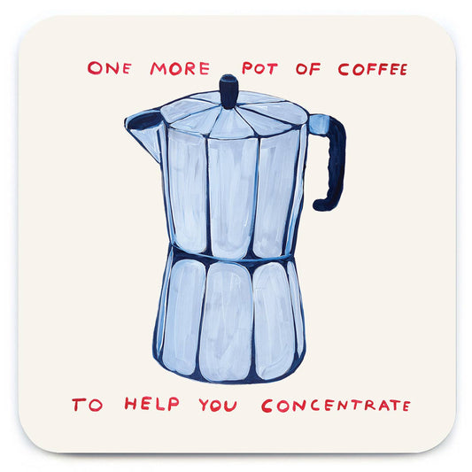 One More Pot of Coffee Coaster by David Shrigley